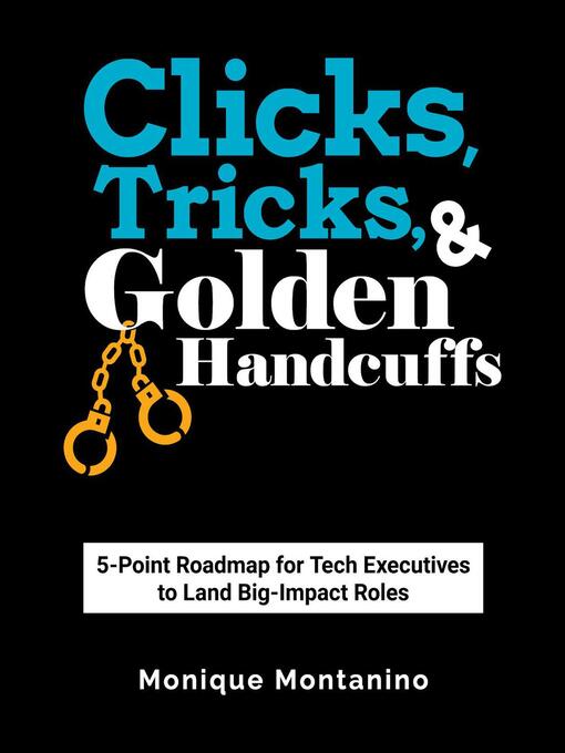 Title details for Clicks, Tricks, & Golden Handcuffs by Monique Montanino - Available